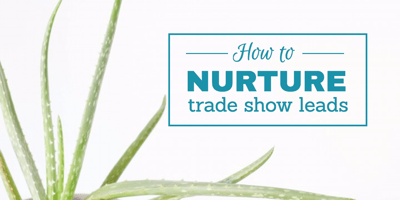How to Nurture Trade Show Leads