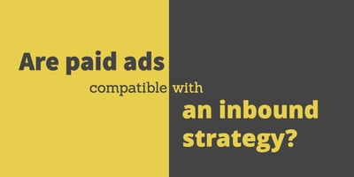 Are paid ads compatible with an inbound strategy?